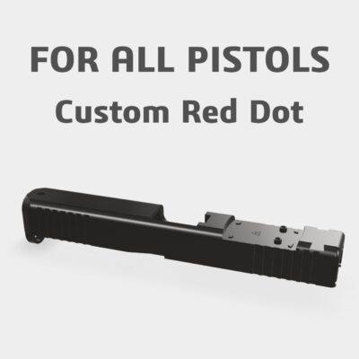 Spezieller Red Dot Cut nach Kundenwunsch für alle Pistolen*