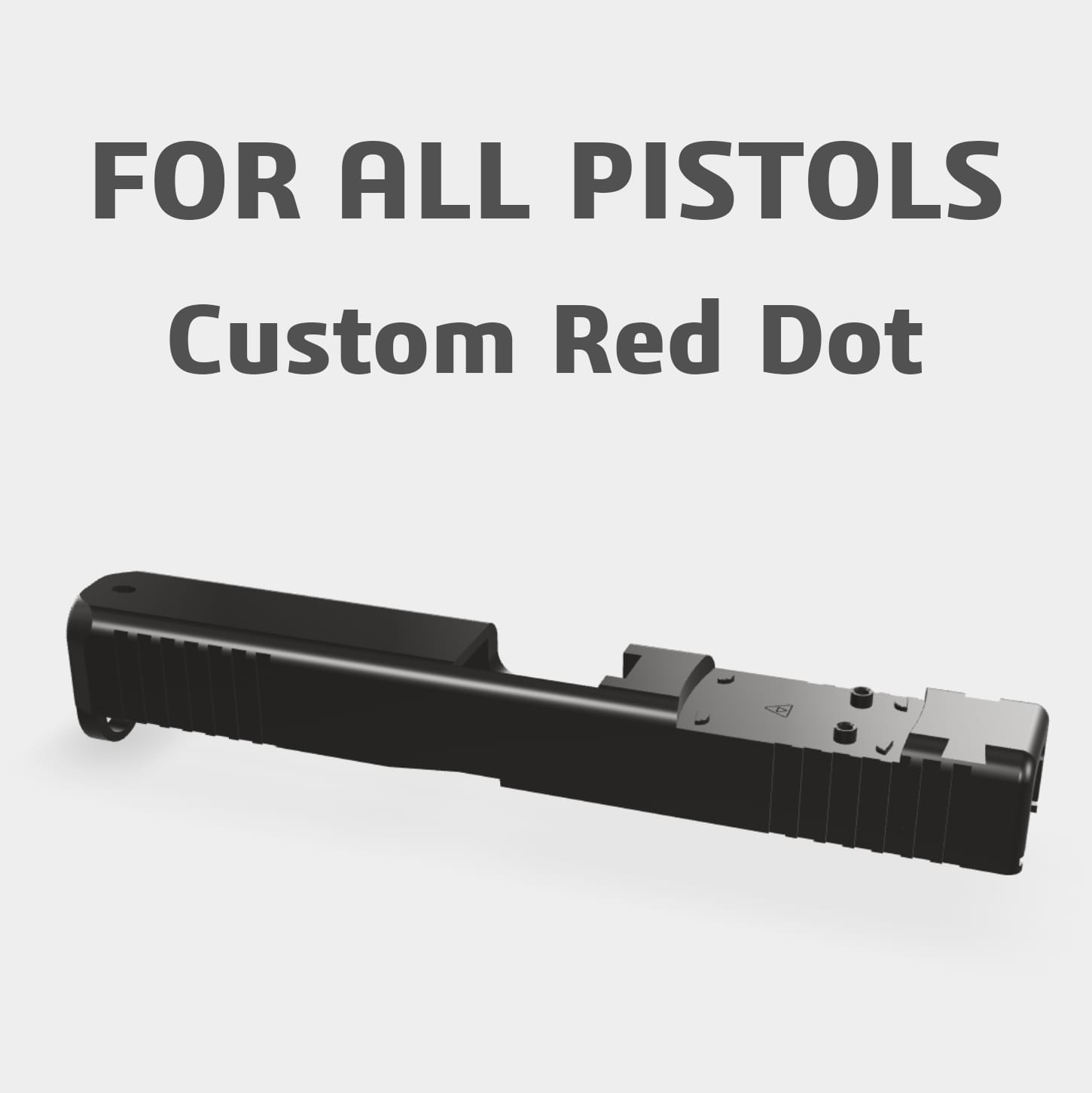 Custom Red Dot Cut for all Pistols*